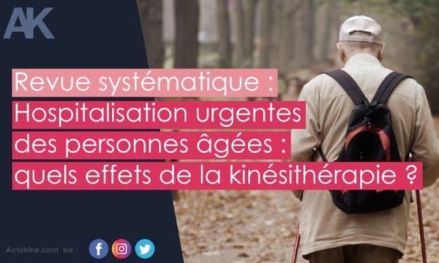Hospitalisation urgentes des personnes âgées : les accompagner par un kinésithérapeute, quels effets ? revue systématique